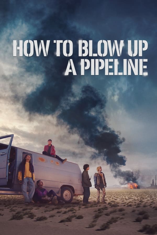 How to Blow Up a Pipeline چگونه یک خط لوله را منفجر کنیم