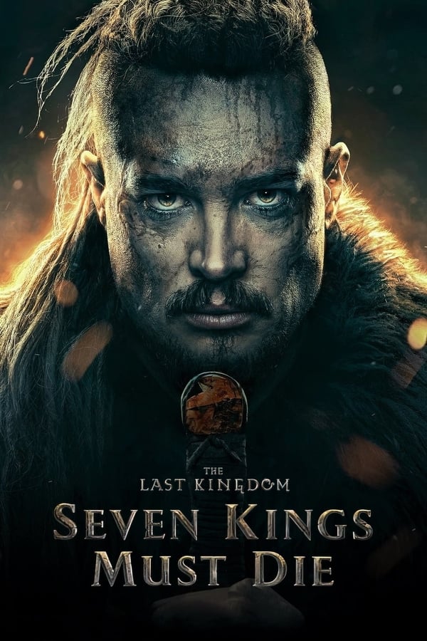 پوستر آخرین پادشاهی: هفت پادشاه باید بمیرند The Last Kingdom: Seven Kings Must Die